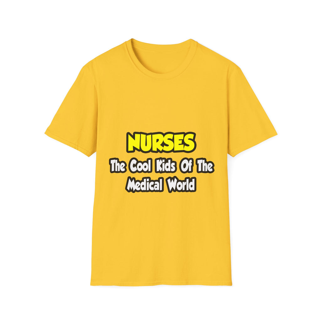 Nurses...Cool Kids of Medical World - Unisex Softstyle T-Shirt