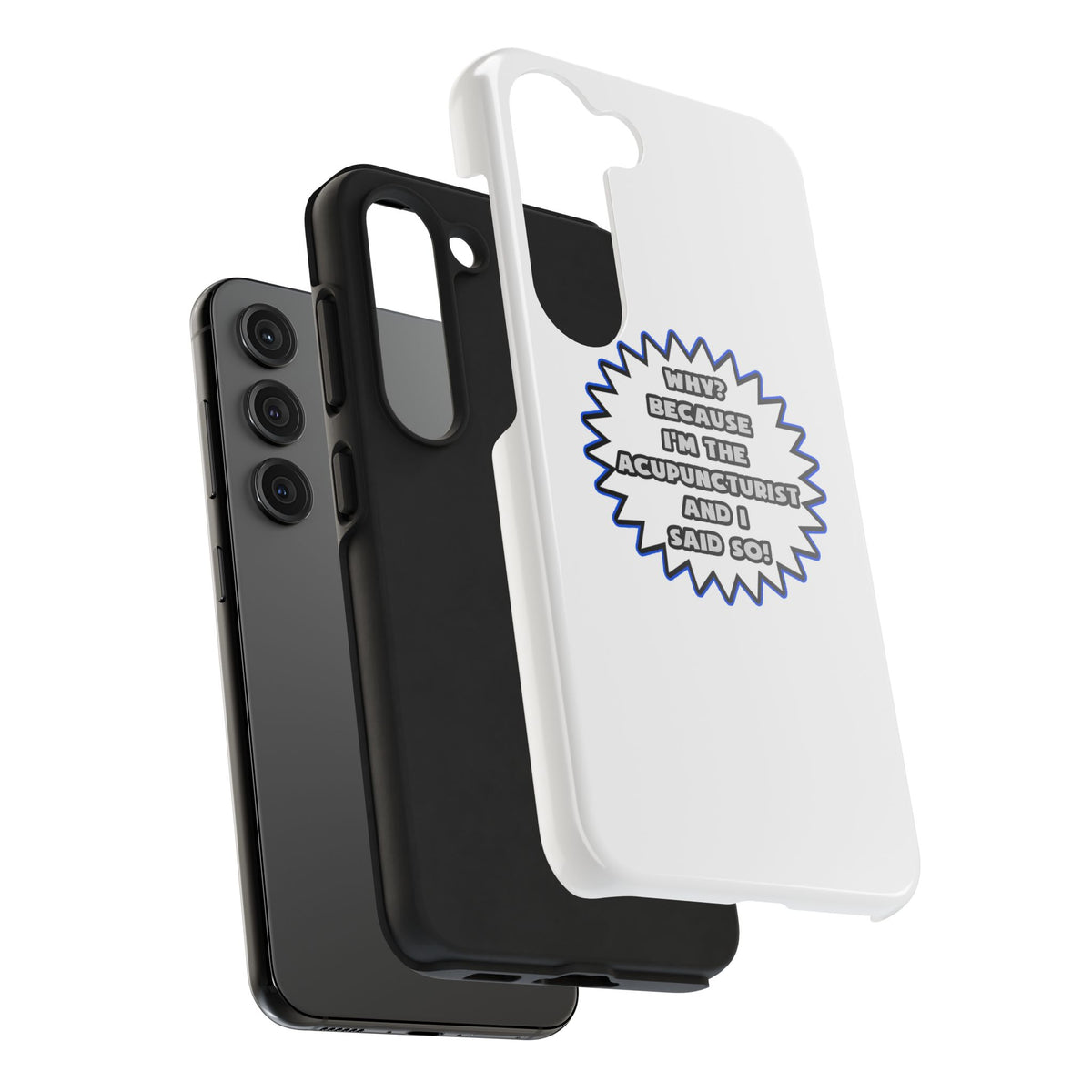 Acupuncturist .. Because I Said So - Tough Phone Cases