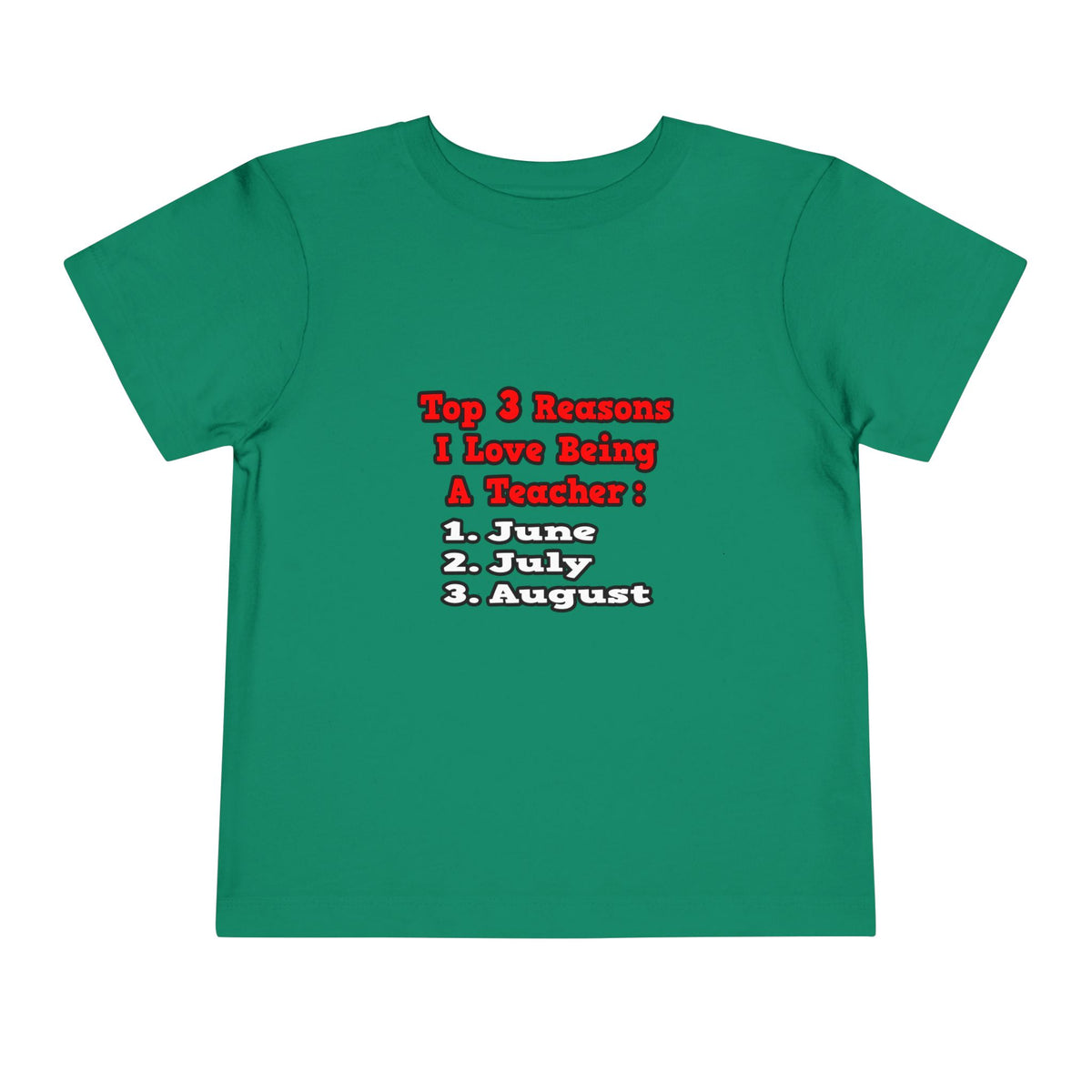 3 Reasons I Love Being a Teacher - Toddler Short Sleeve Tee