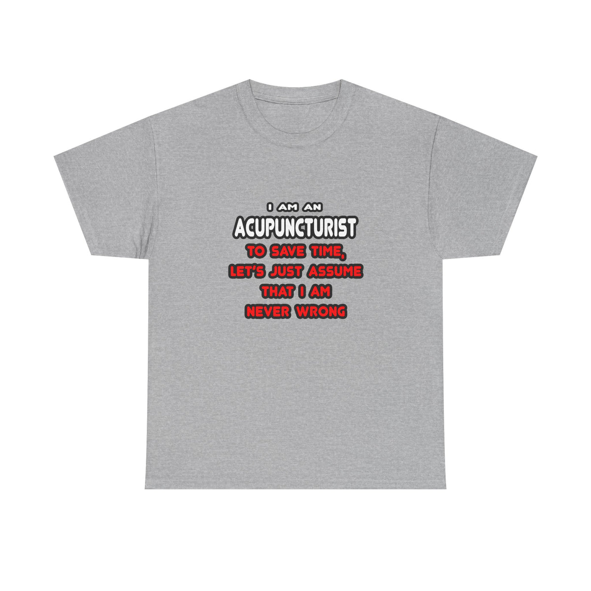 Funny Acupuncturist T Shirts and Gifts - Unisex Heavy Cotton Tee