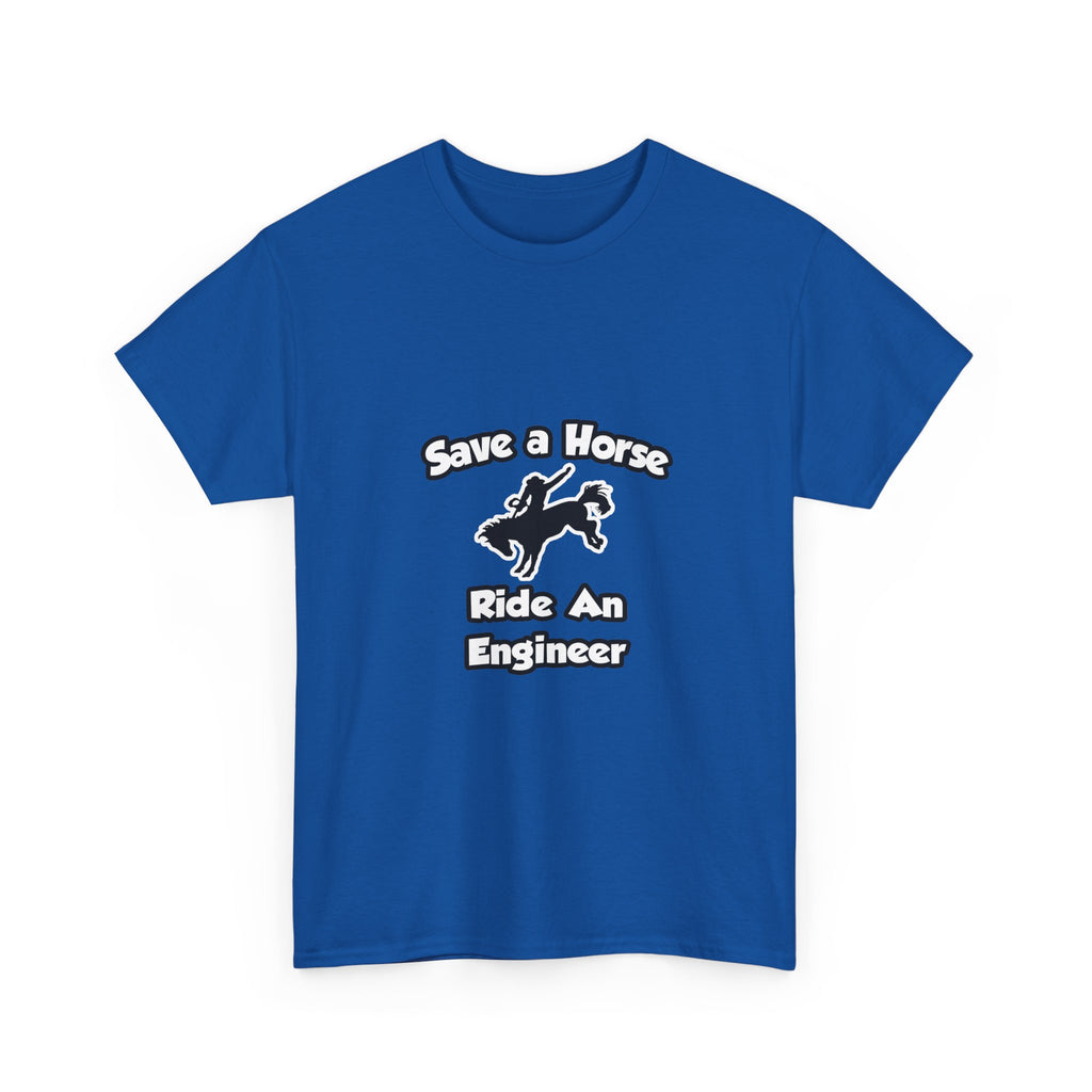 Save a Horse .. Ride an Engineer - Unisex Heavy Cotton Tee