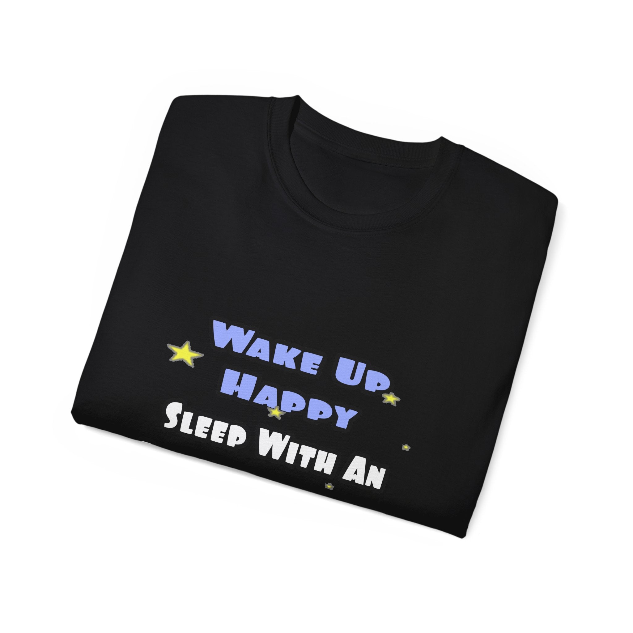 Wake Up Happy .. Sleep With Anesthesiologist Asst - Unisex Ultra Cotton Tee