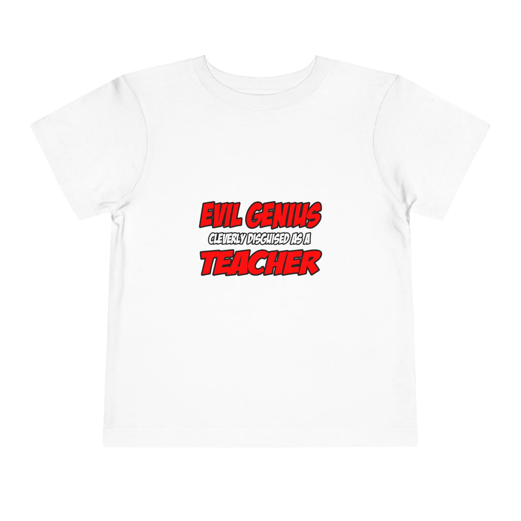 Evil Genius...Teacher - Toddler Short Sleeve Tee