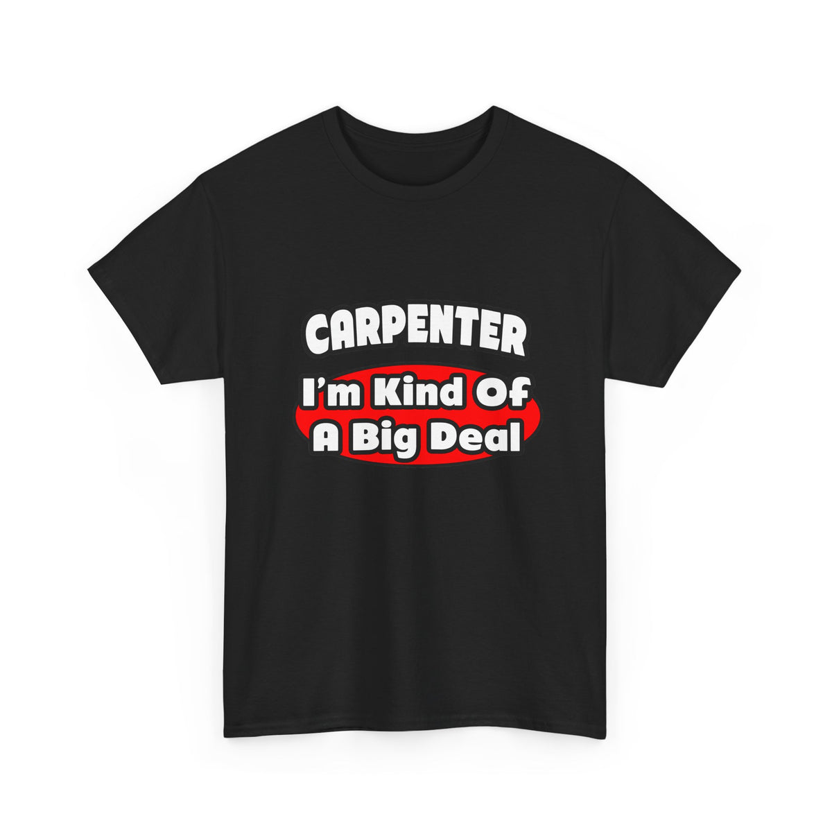 Carpenter...Big Deal - Unisex Heavy Cotton Tee