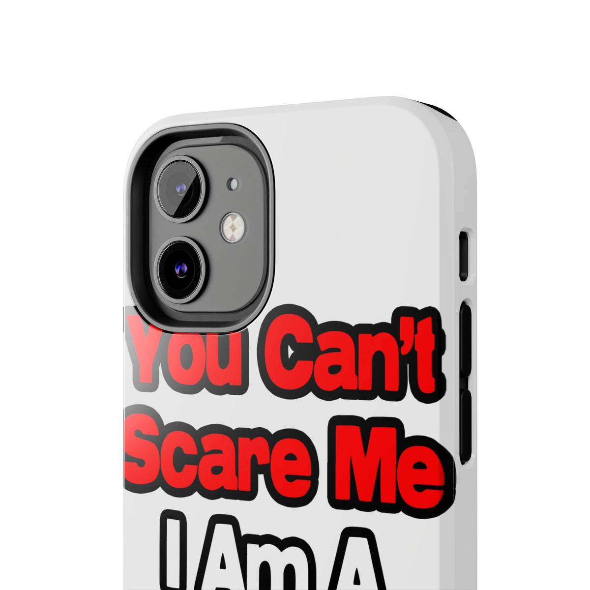You Can't Scare Me...Teacher - Tough Phone Cases