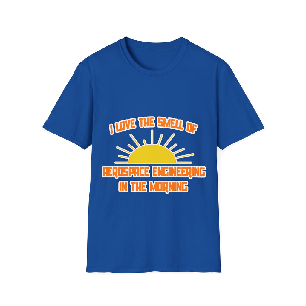 Smell of Aerospace Engineering in the Morning - Unisex Softstyle T-Shirt