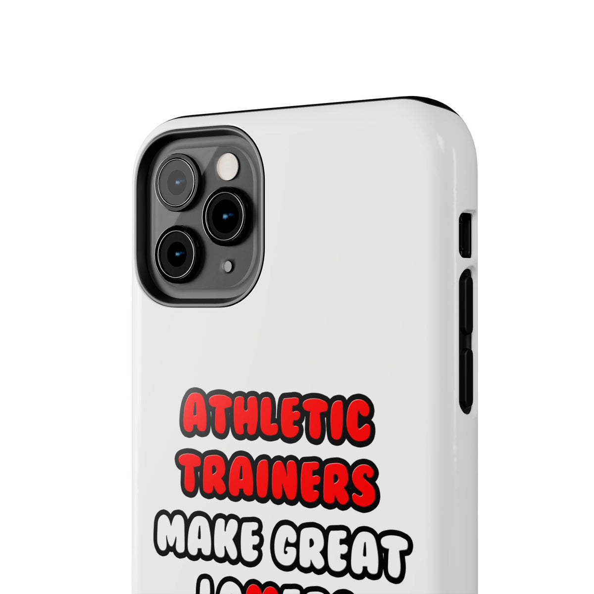 Athletic Trainers Make Great Lovers - Tough Phone Cases