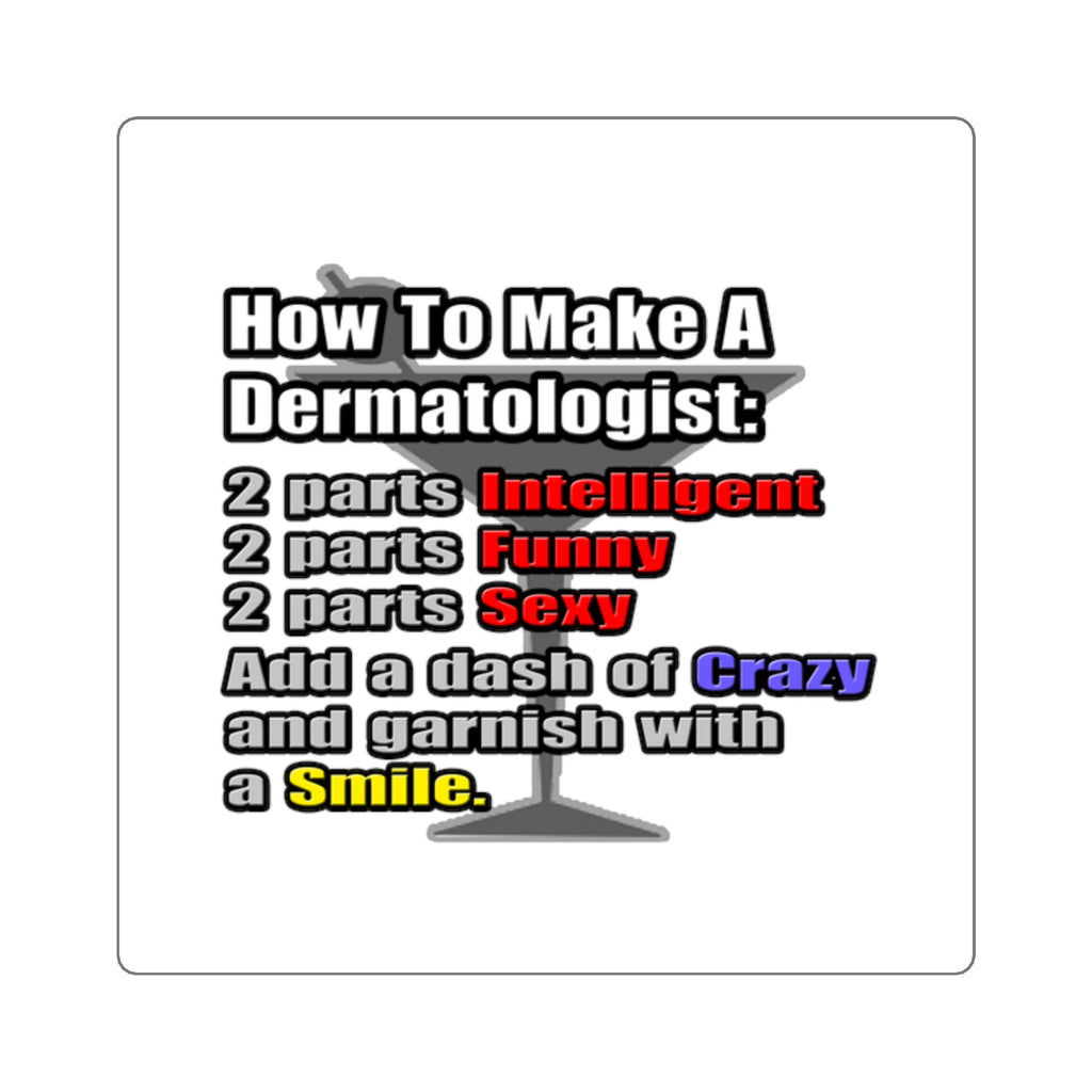 How To Make a Dermatologist - Square Stickers