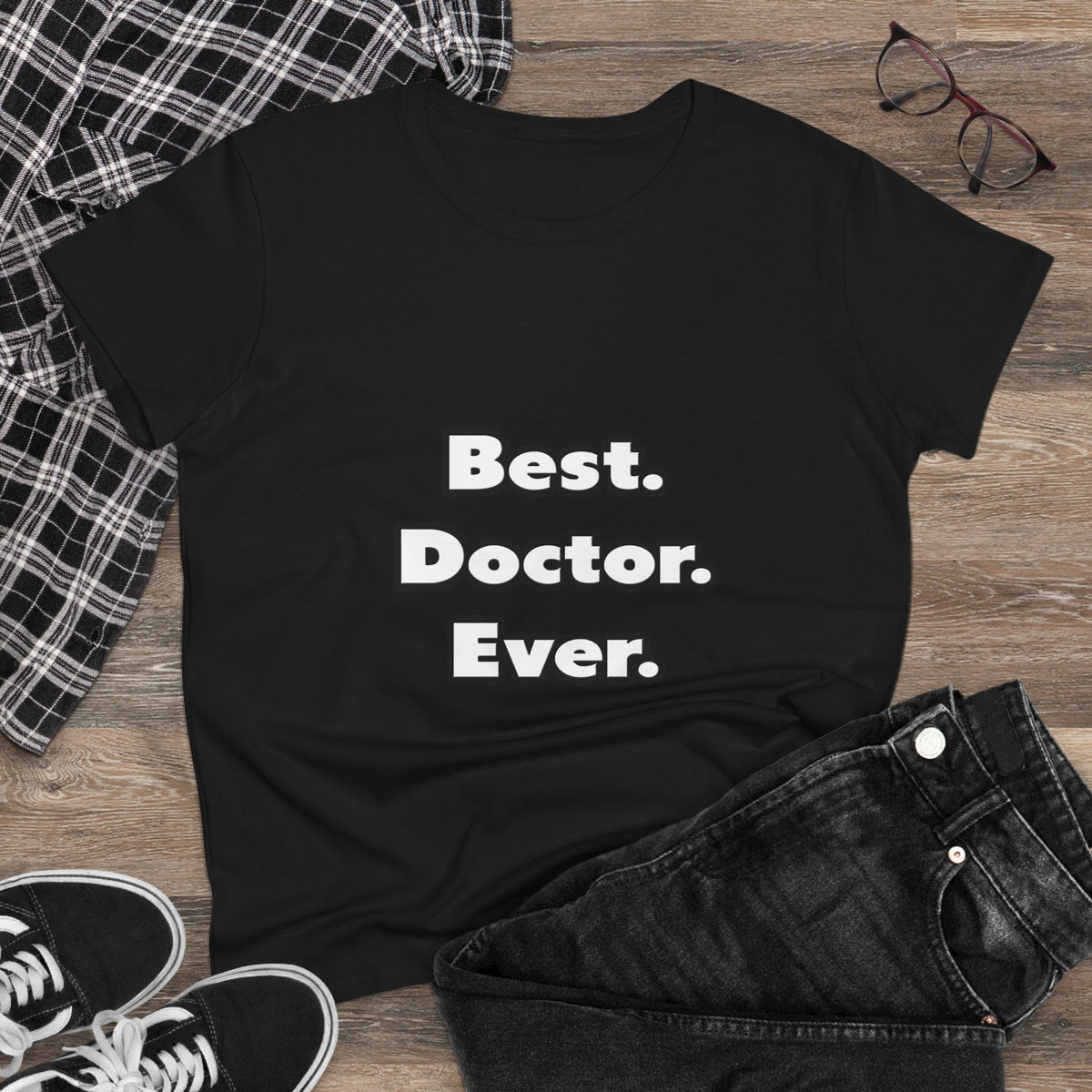 Best. Doctor. Ever - Women's Midweight Cotton Tee