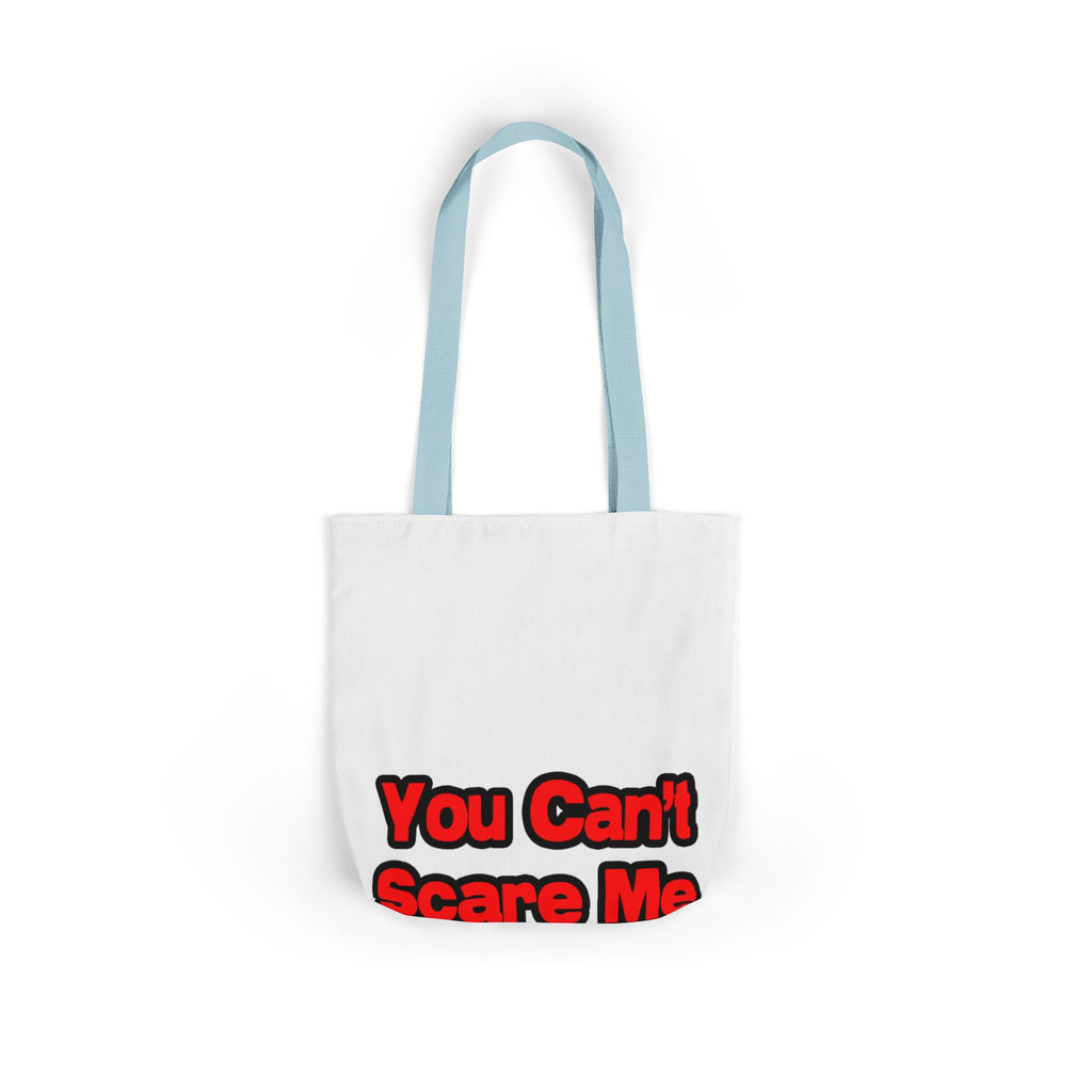 You Can't Scare Me...Teacher - Canvas Tote Bag, 5-Color Straps