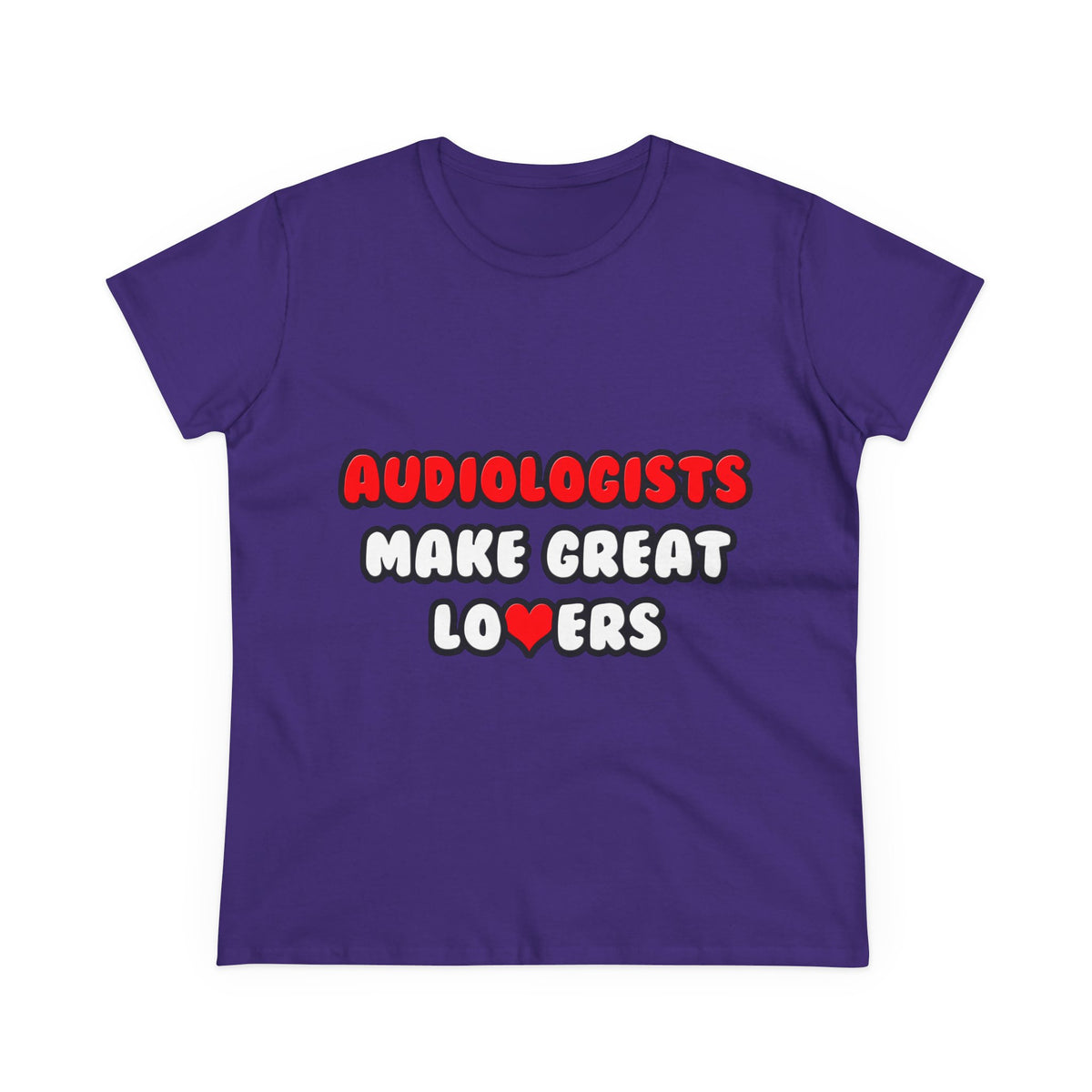 Audiologists Make Great Lovers - Women's Midweight Cotton Tee