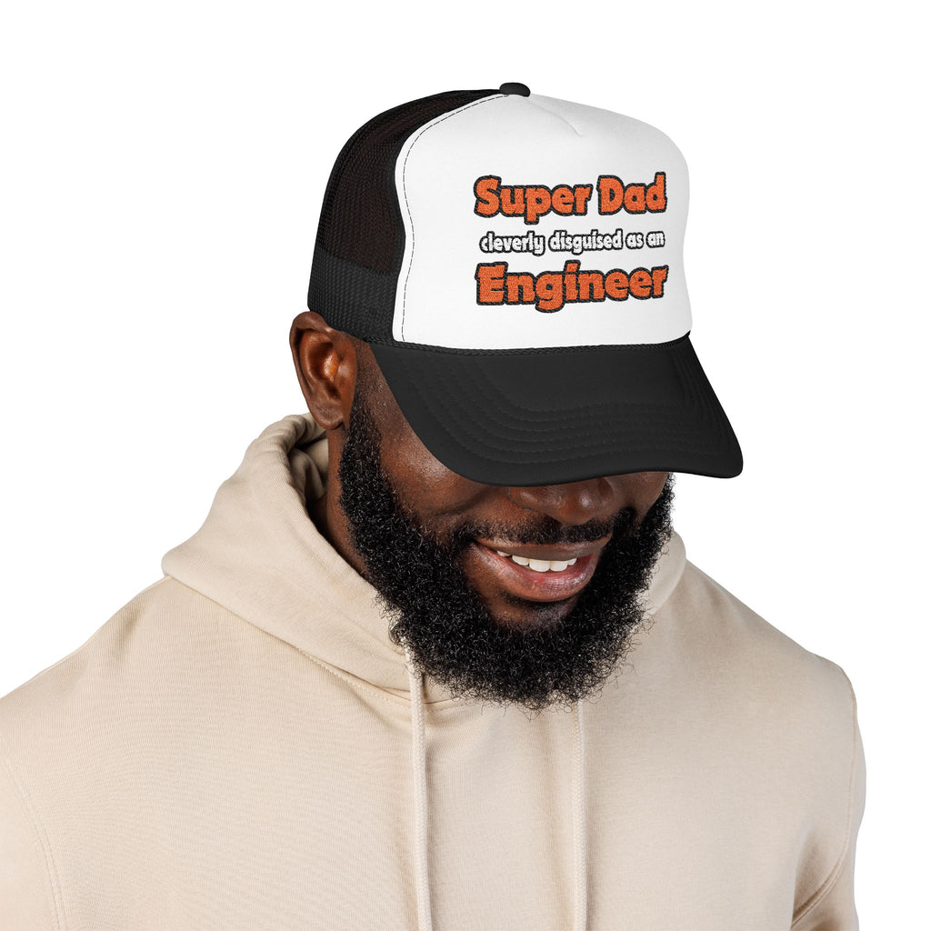 Super Dad ... Engineer - Foam Trucker Hat