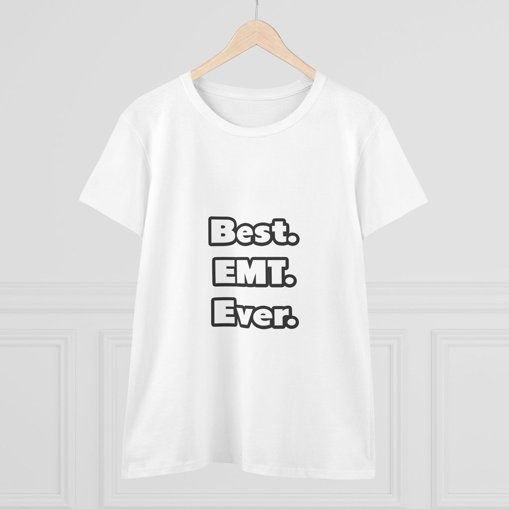 Best. EMT. Ever - Women's Midweight Cotton Tee