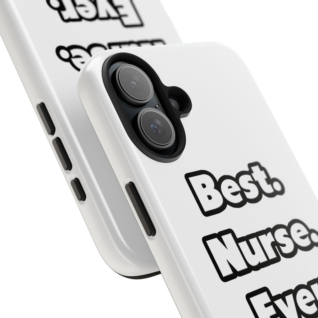 Best. Nurse. Ever - Tough Phone Cases