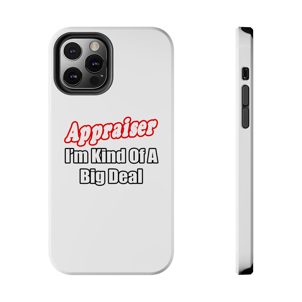 Appraiser...Kind of a Big Deal - Tough Phone Cases