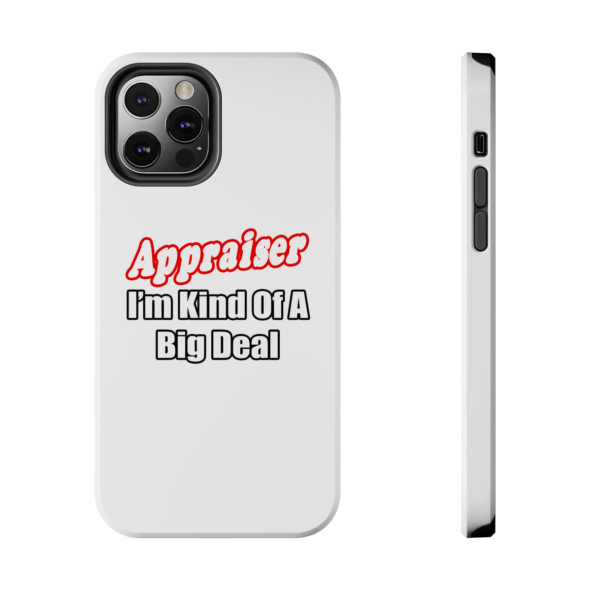 Appraiser...Kind of a Big Deal - Tough Phone Cases