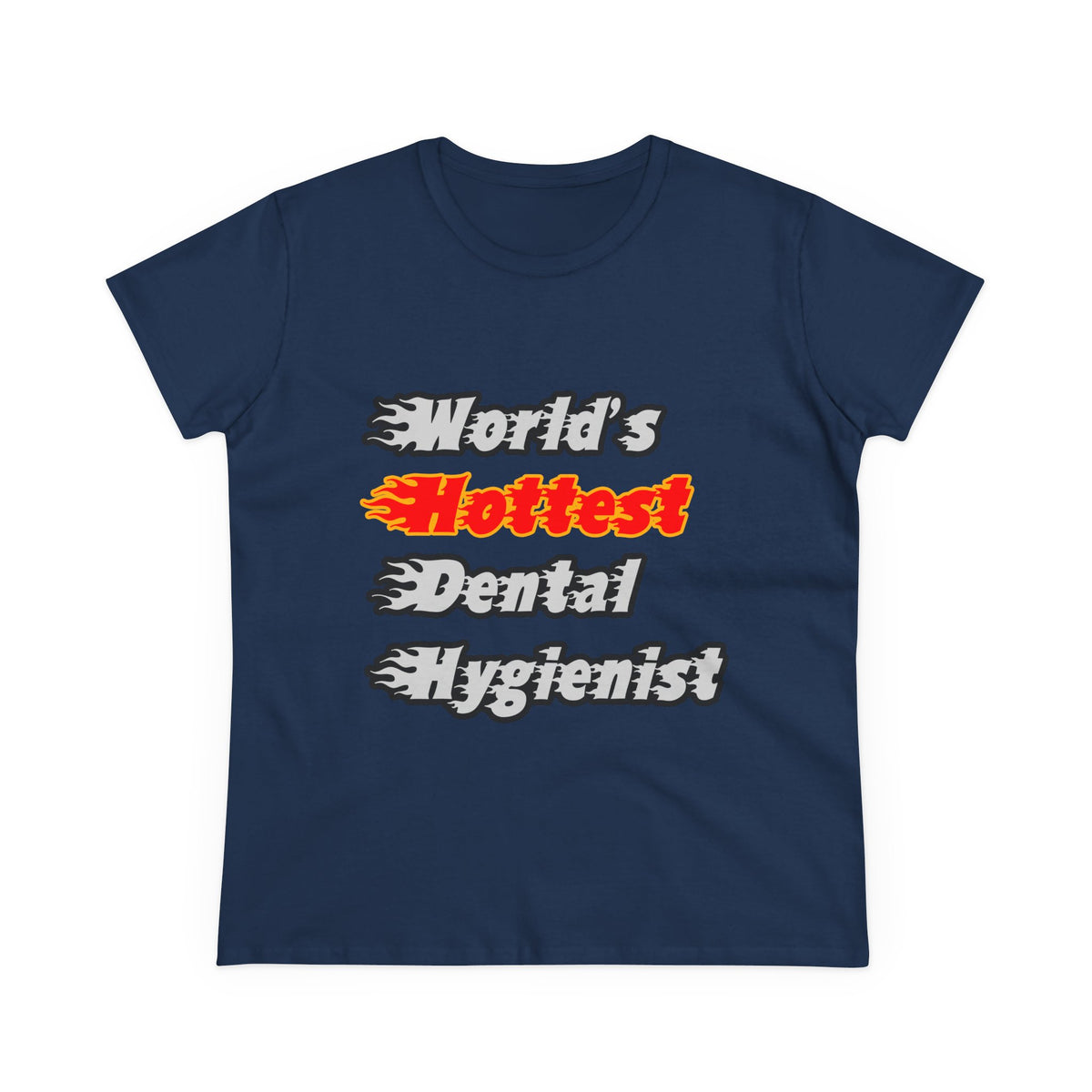 World's Hottest Dental Hygienist - Women's Midweight Cotton Tee