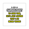Funny Cardiologist T Shirts and Gifts - Square Stickers