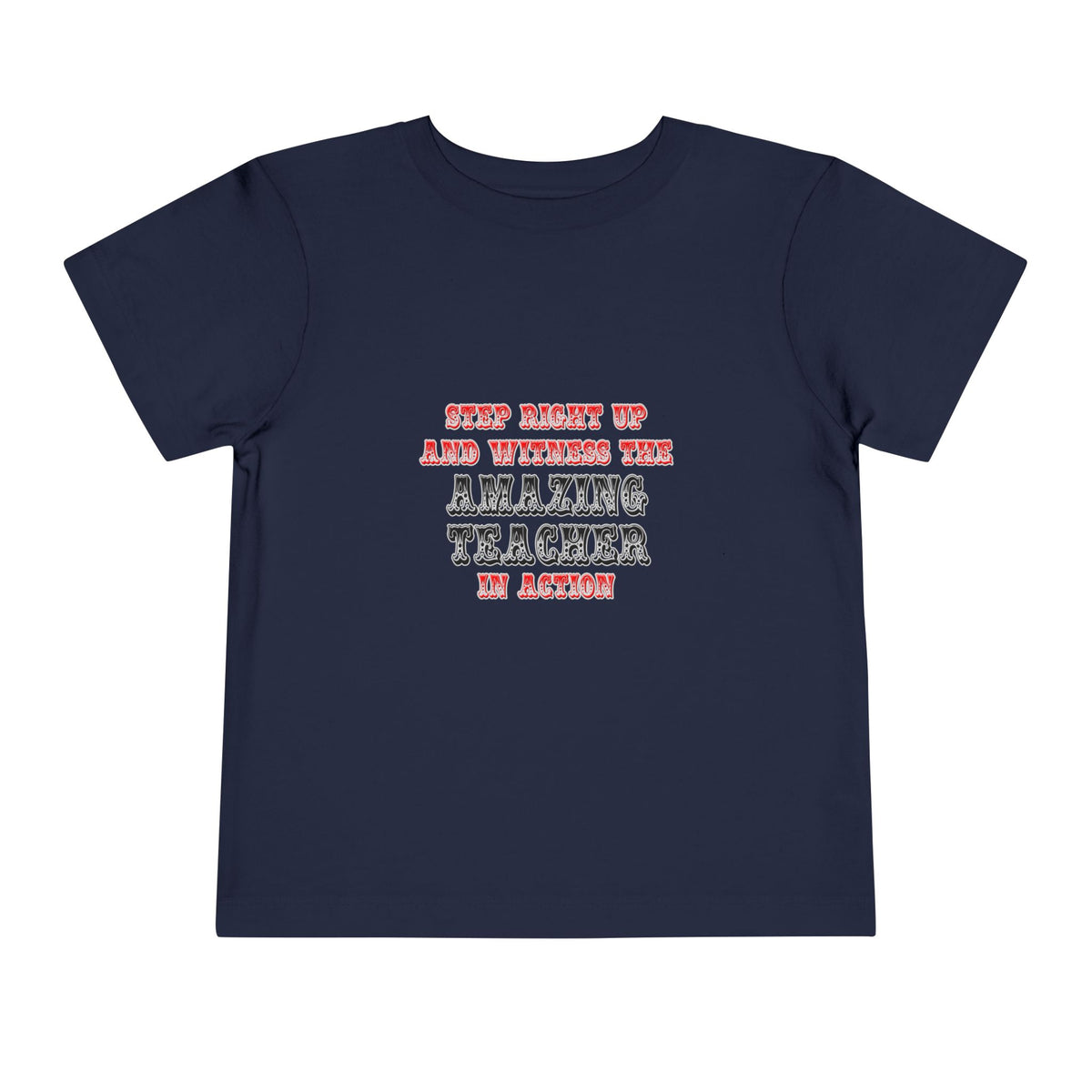 Amazing Teacher In Action - Toddler Short Sleeve Tee