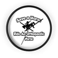 Save a Horse, Ride an Orthopaedic Nurse - Wall Clock
