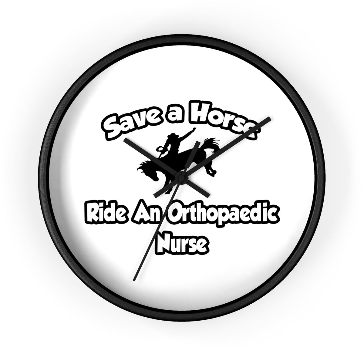 Save a Horse, Ride an Orthopaedic Nurse - Wall Clock