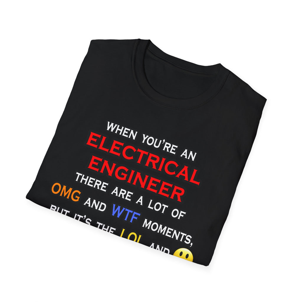 Funny Electrical Engineer ... OMG WTF LOL - Unisex Softstyle T-Shirt