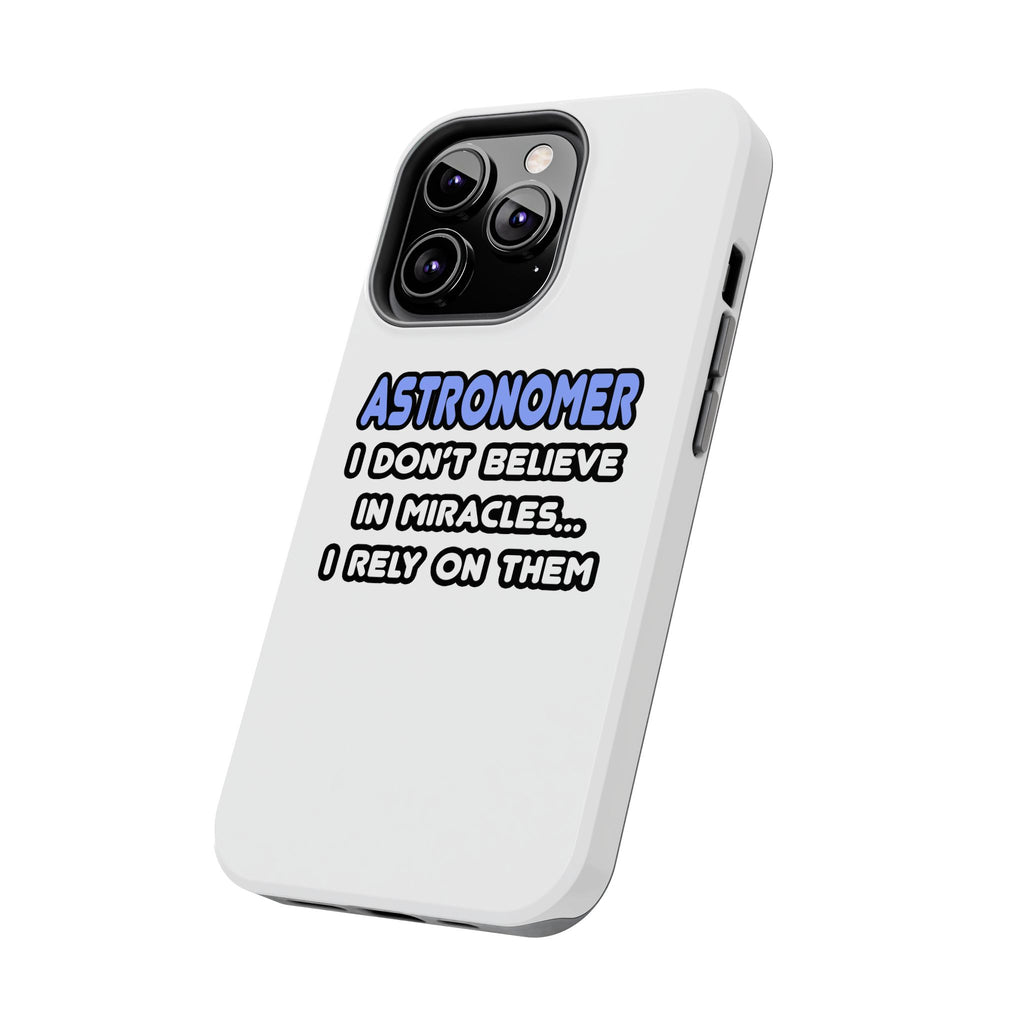 Miracles and Astronomers - Tough Phone Cases