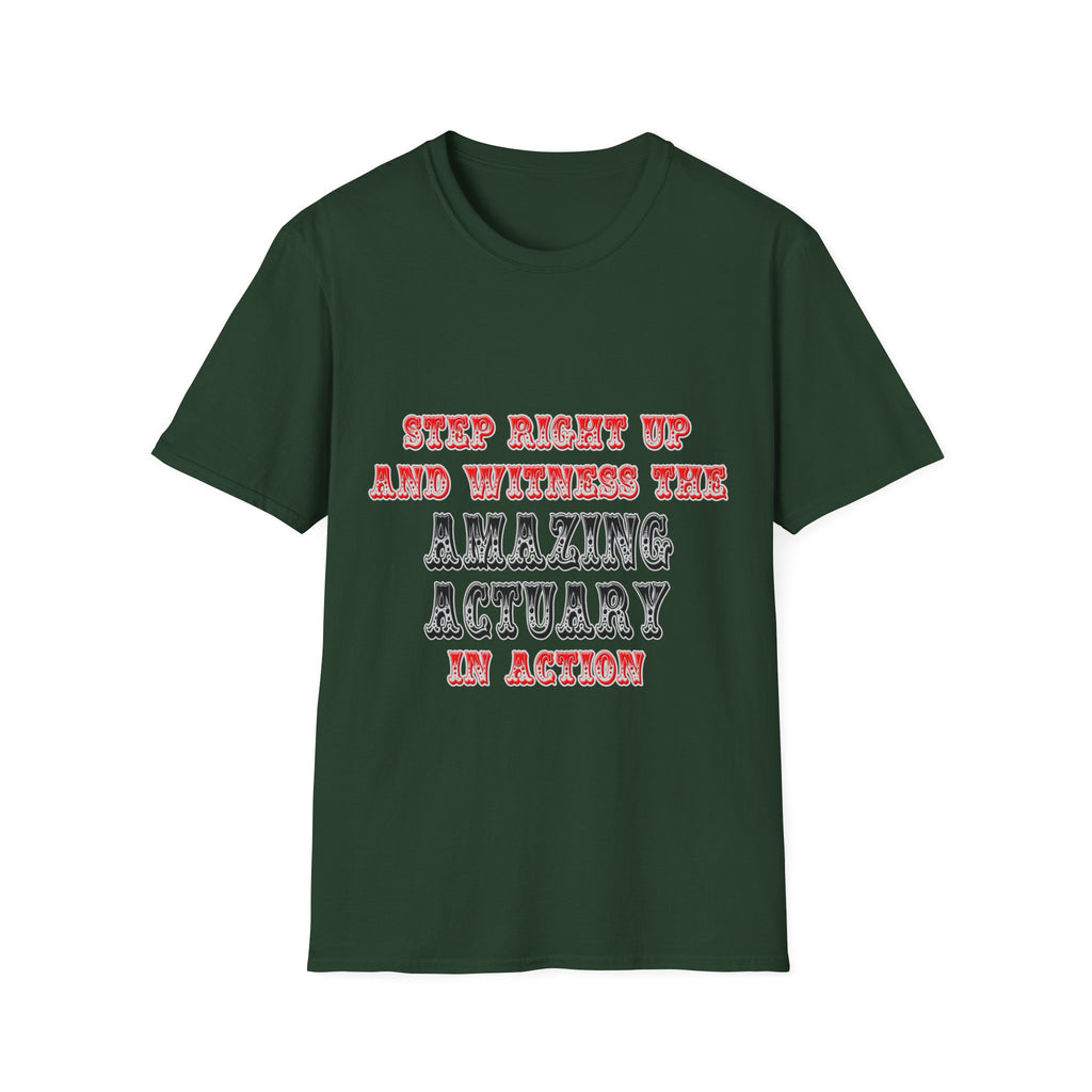 Witness The Amazing Actuary In Action - Unisex Softstyle T-Shirt