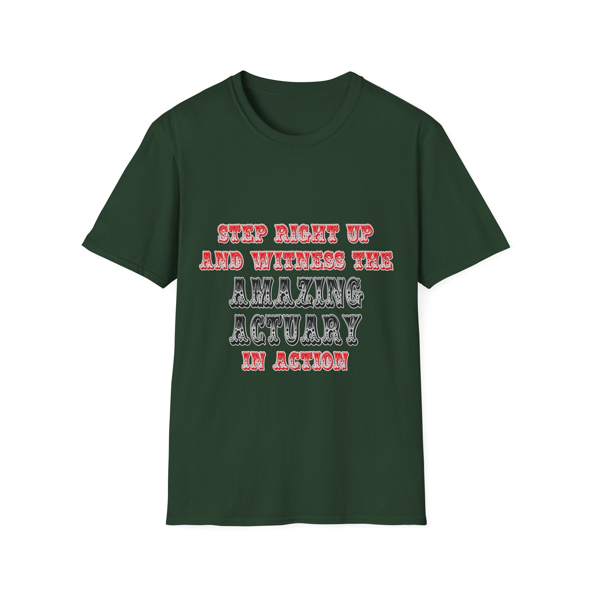 Witness The Amazing Actuary In Action - Unisex Softstyle T-Shirt