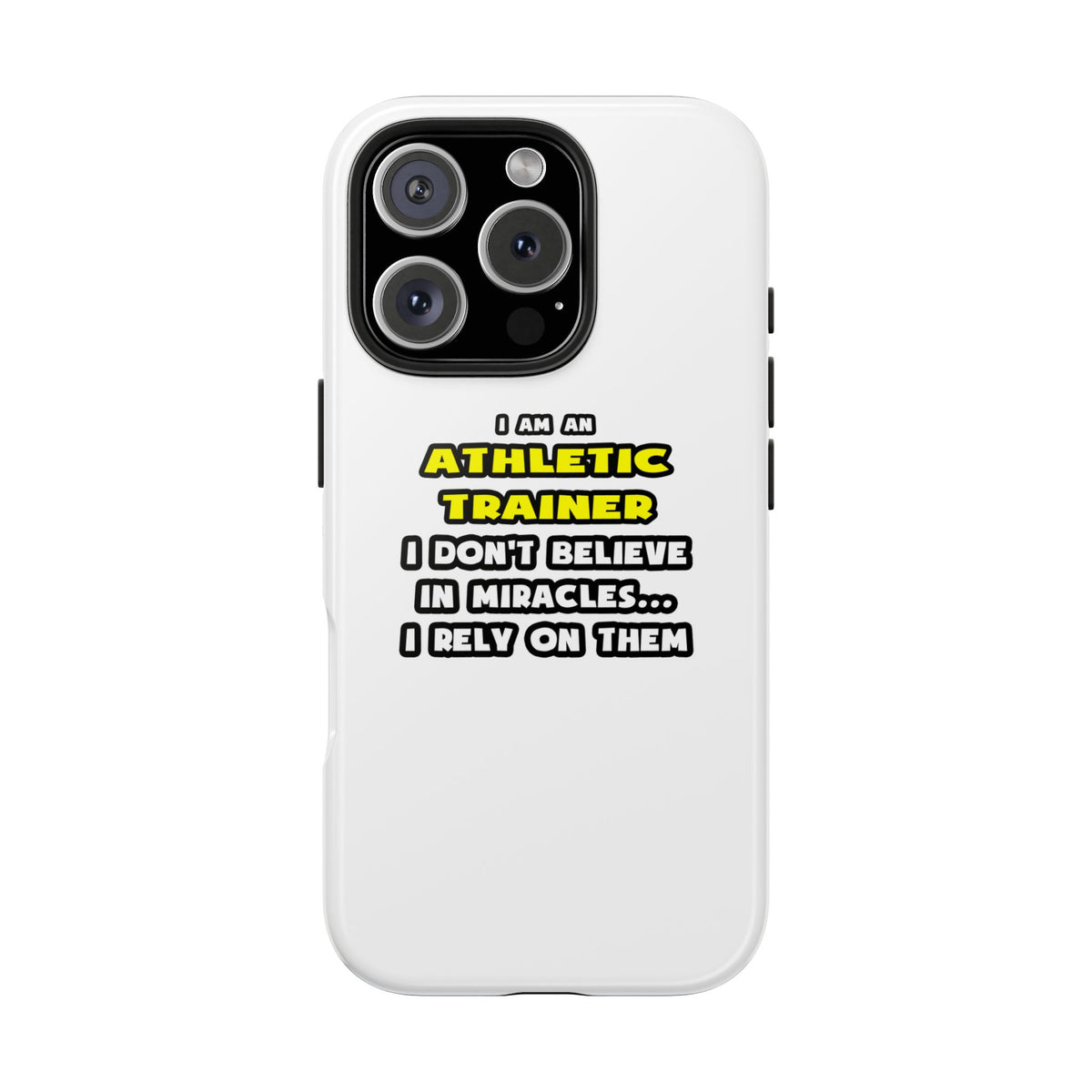 Miracles and Athletic Trainers ... Funny - Tough Phone Cases