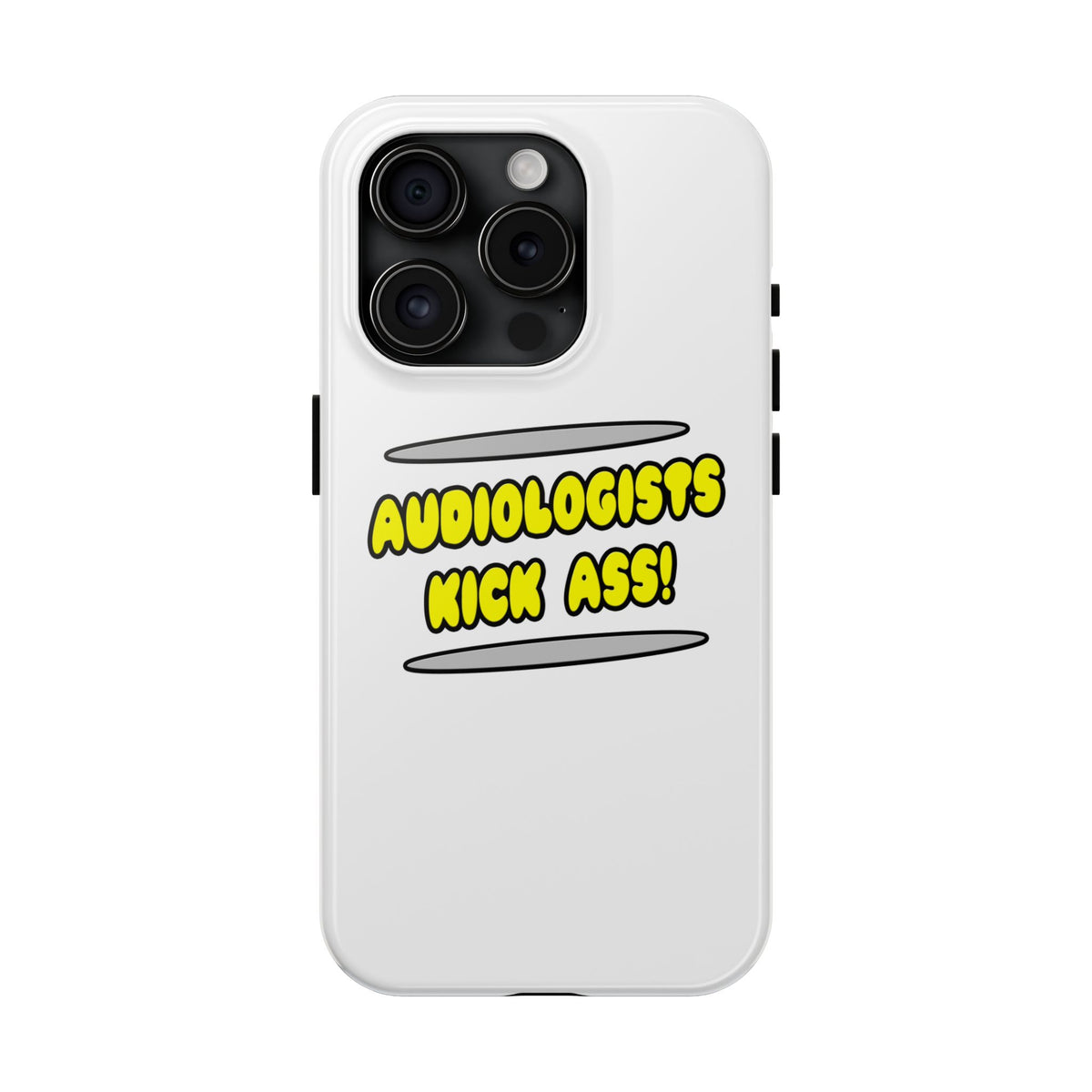Audiologists Kick Ass! - Tough Phone Cases