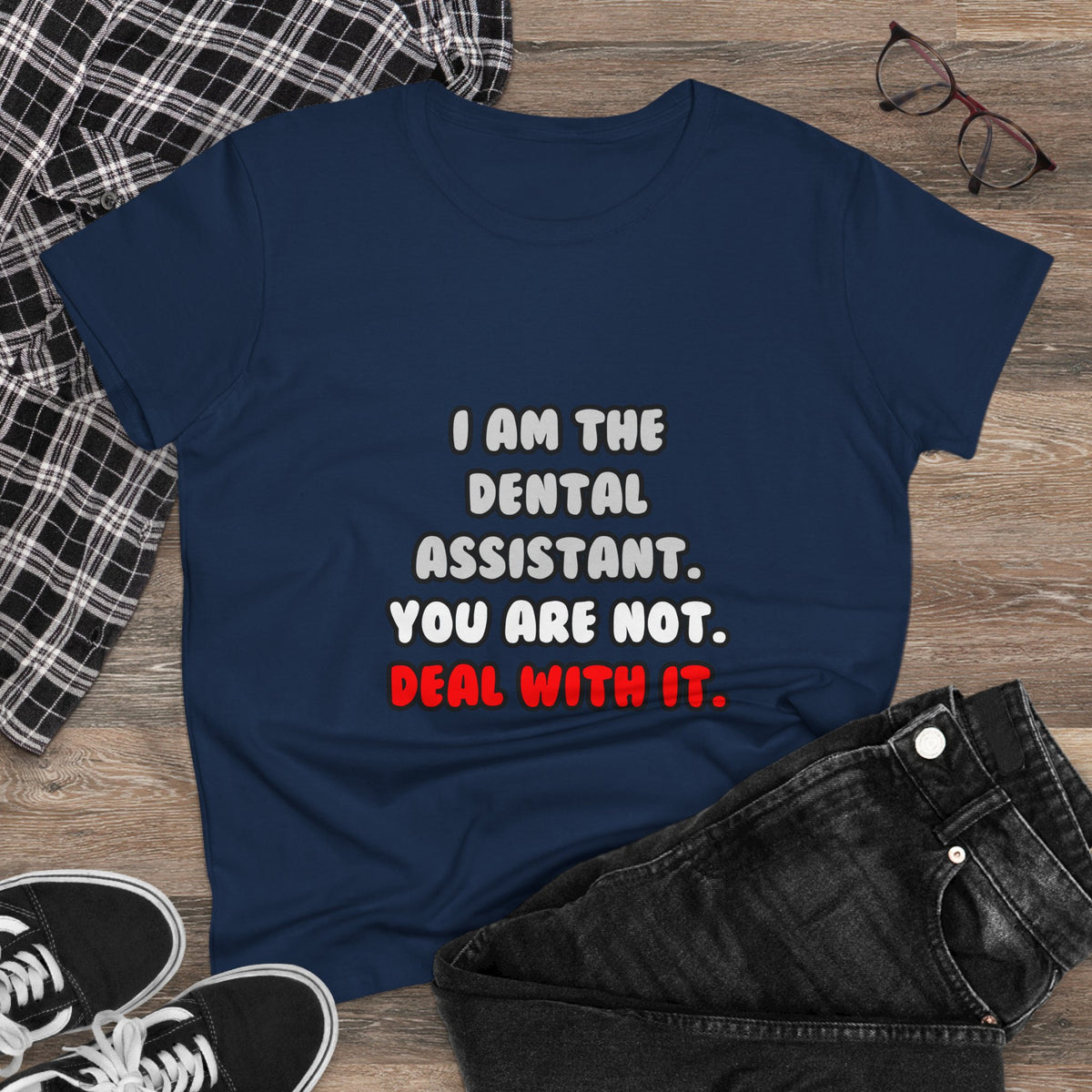 Deal With It ... Funny Dental Assistant - Women's Midweight Cotton Tee