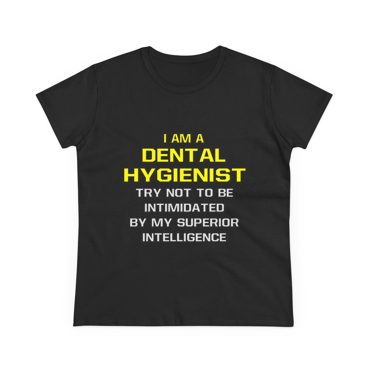Dental Hygienist...Superior Intelligence - Women's Midweight Cotton Tee