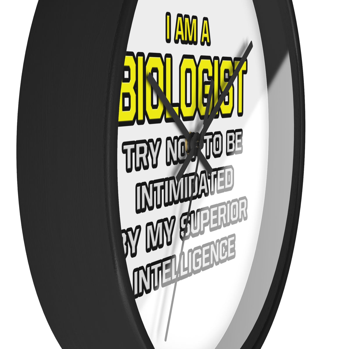 Biologist...Superior Intelligence - Wall Clock