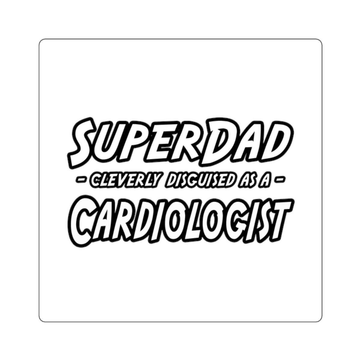SuperDad...Cardiologist - Square Stickers