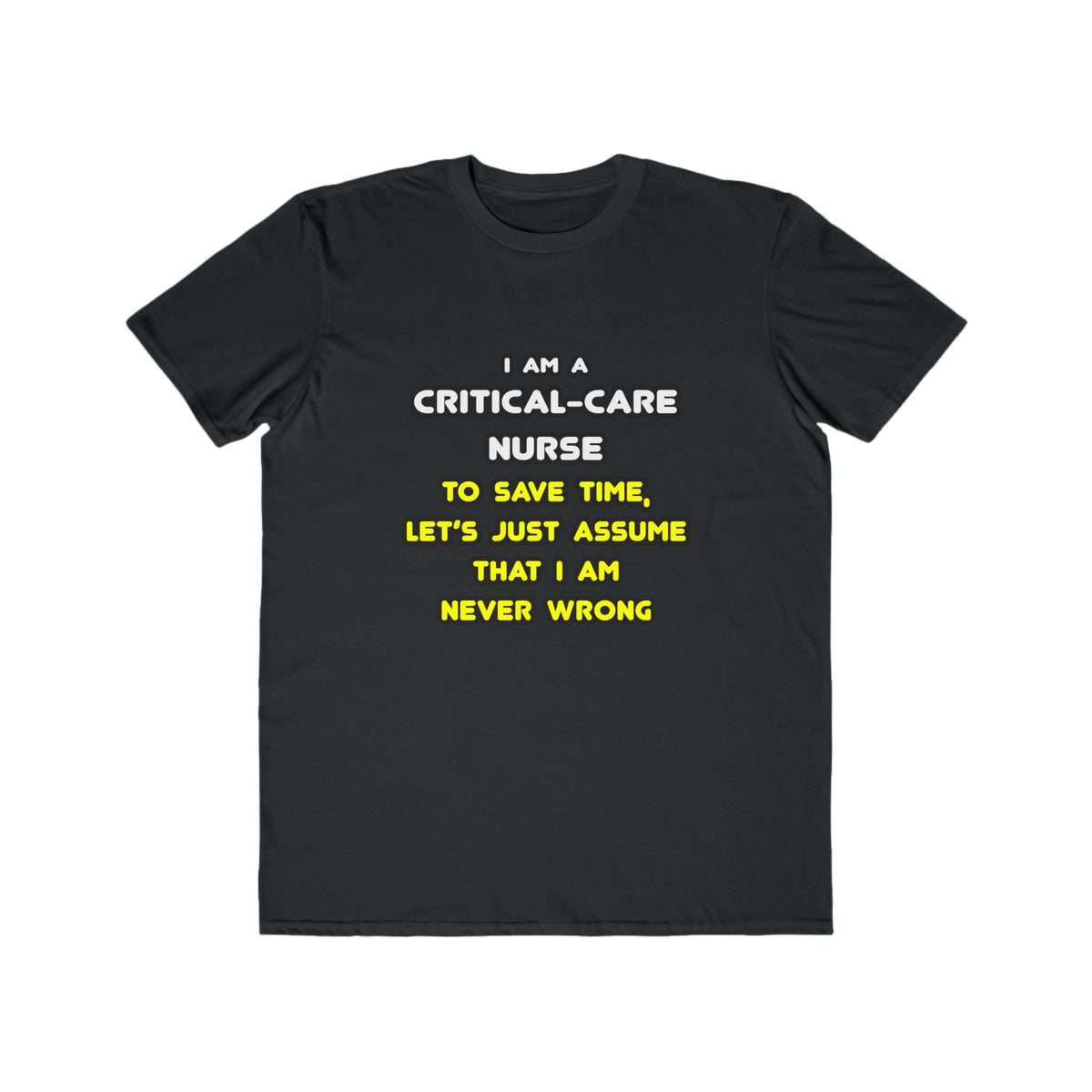 Funny Critical Care Nurse T Shirts and Gifts - Men's Lightweight Fashion Tee