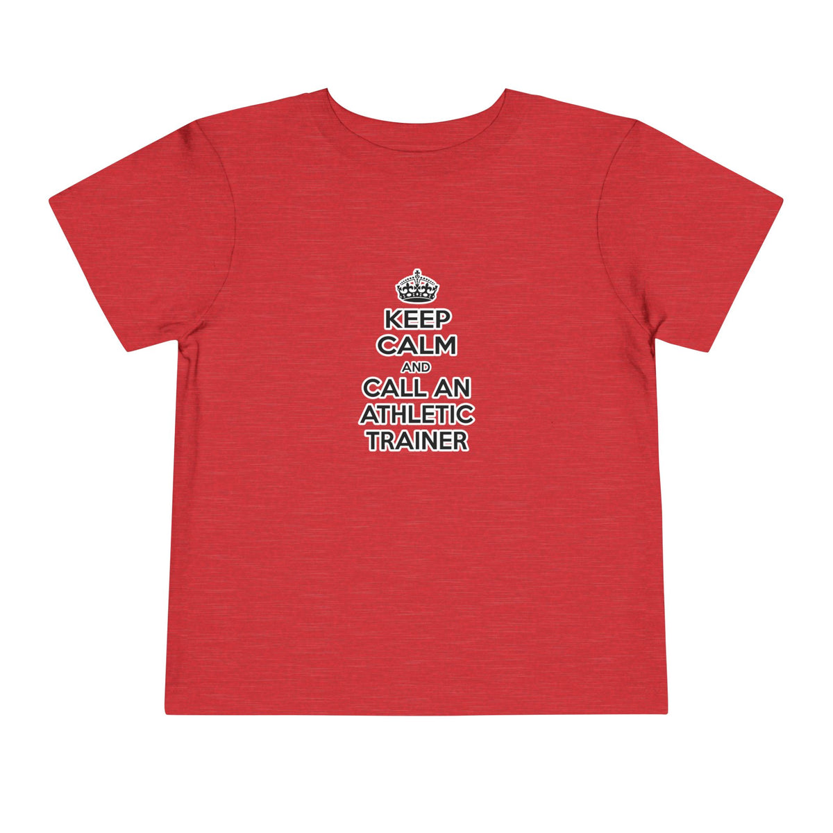 Keep Calm and Call an Athletic Trainer - Toddler Short Sleeve Tee