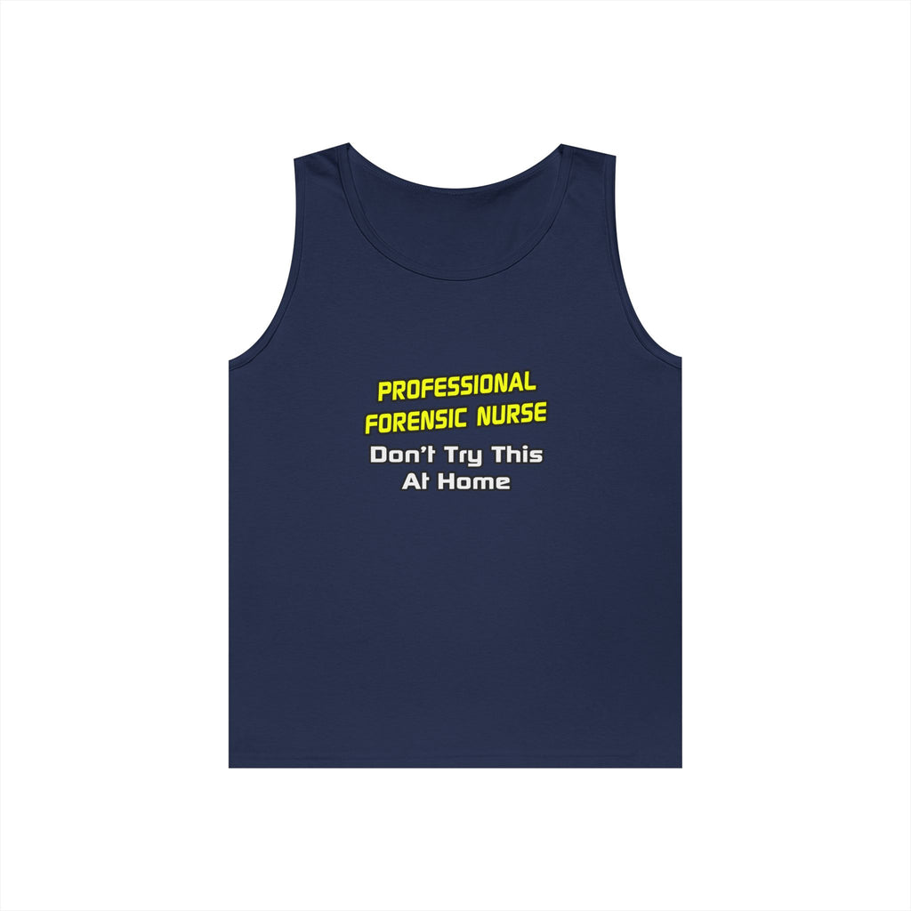 Professional Forensic Nurse .. Joke - Unisex Heavy Cotton Tank Top