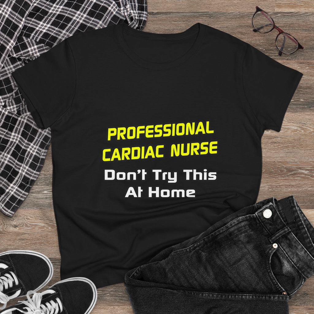 Professional Cardiac Nurse .. Joke - Women's Midweight Cotton Tee