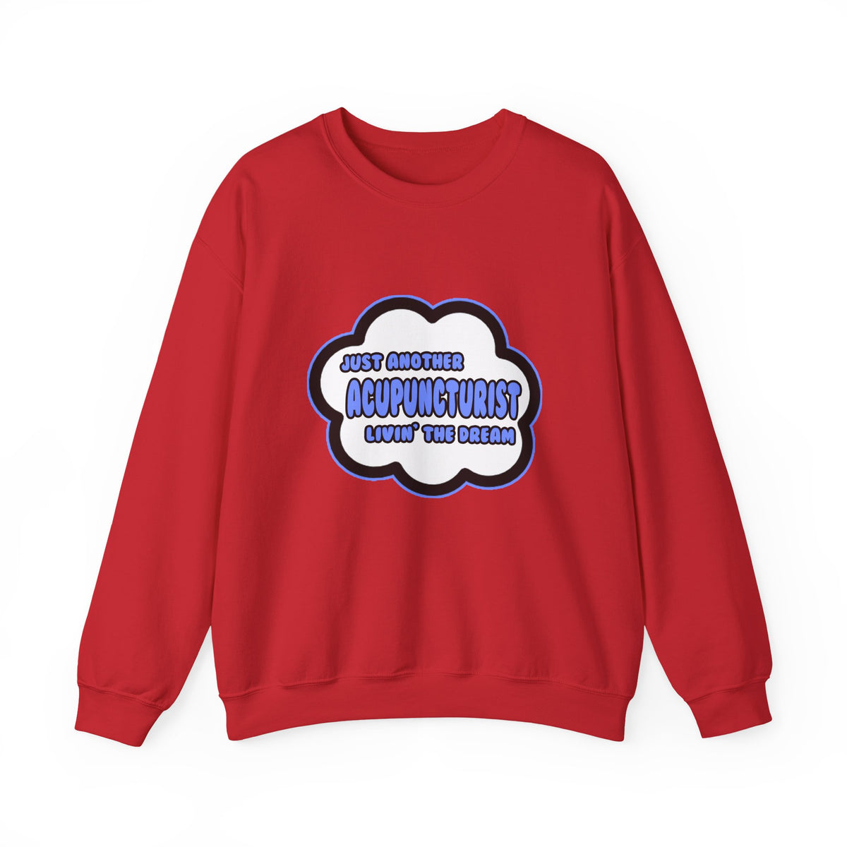 Acupuncturist .. Livin' The Dream - Unisex Heavy Blend™ Crewneck Sweatshirt