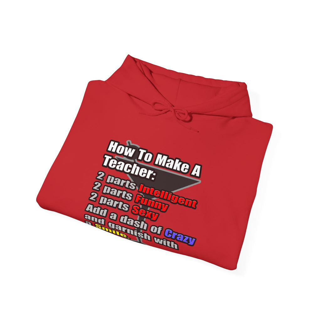 How To Make a Teacher - Unisex Heavy Blend™ Hooded Sweatshirt