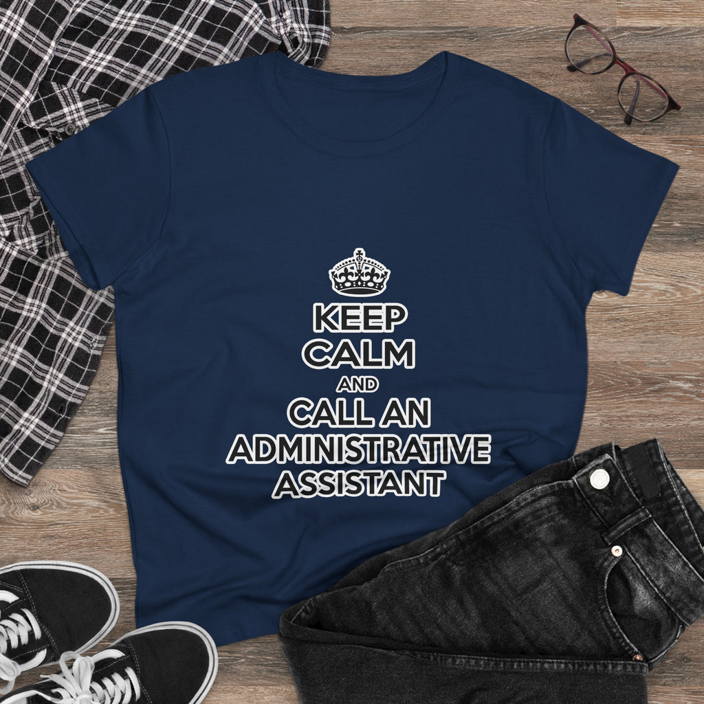 Keep Calm and Call an Administrative Assistant - Women's Midweight Cotton Tee
