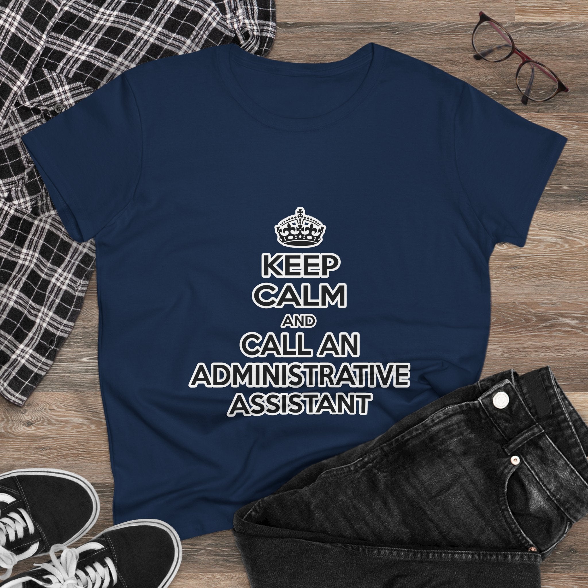 Keep Calm and Call an Administrative Assistant - Women's Midweight Cotton Tee