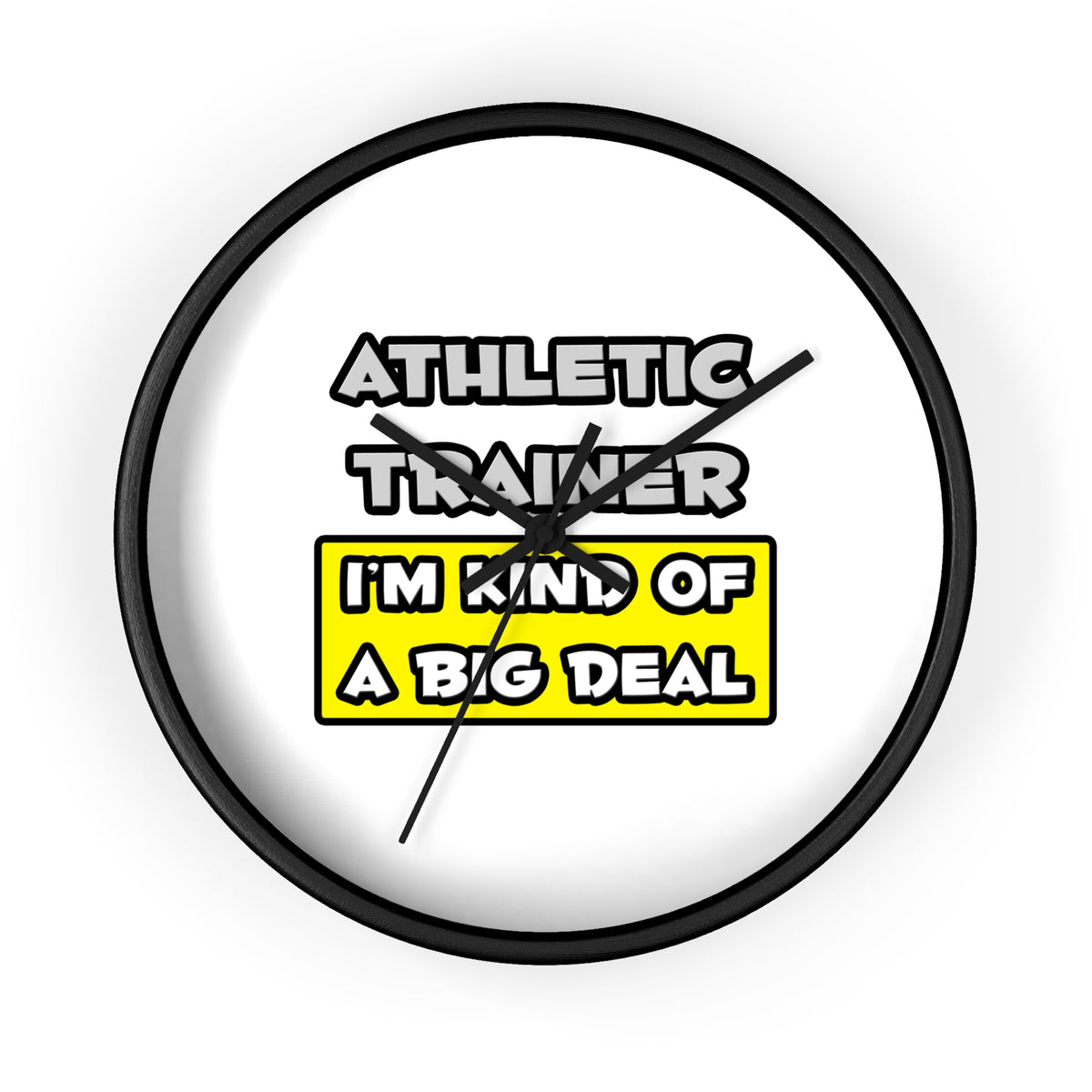 Athletic Trainer .. I'm Kind of a Big Deal - Wall Clock