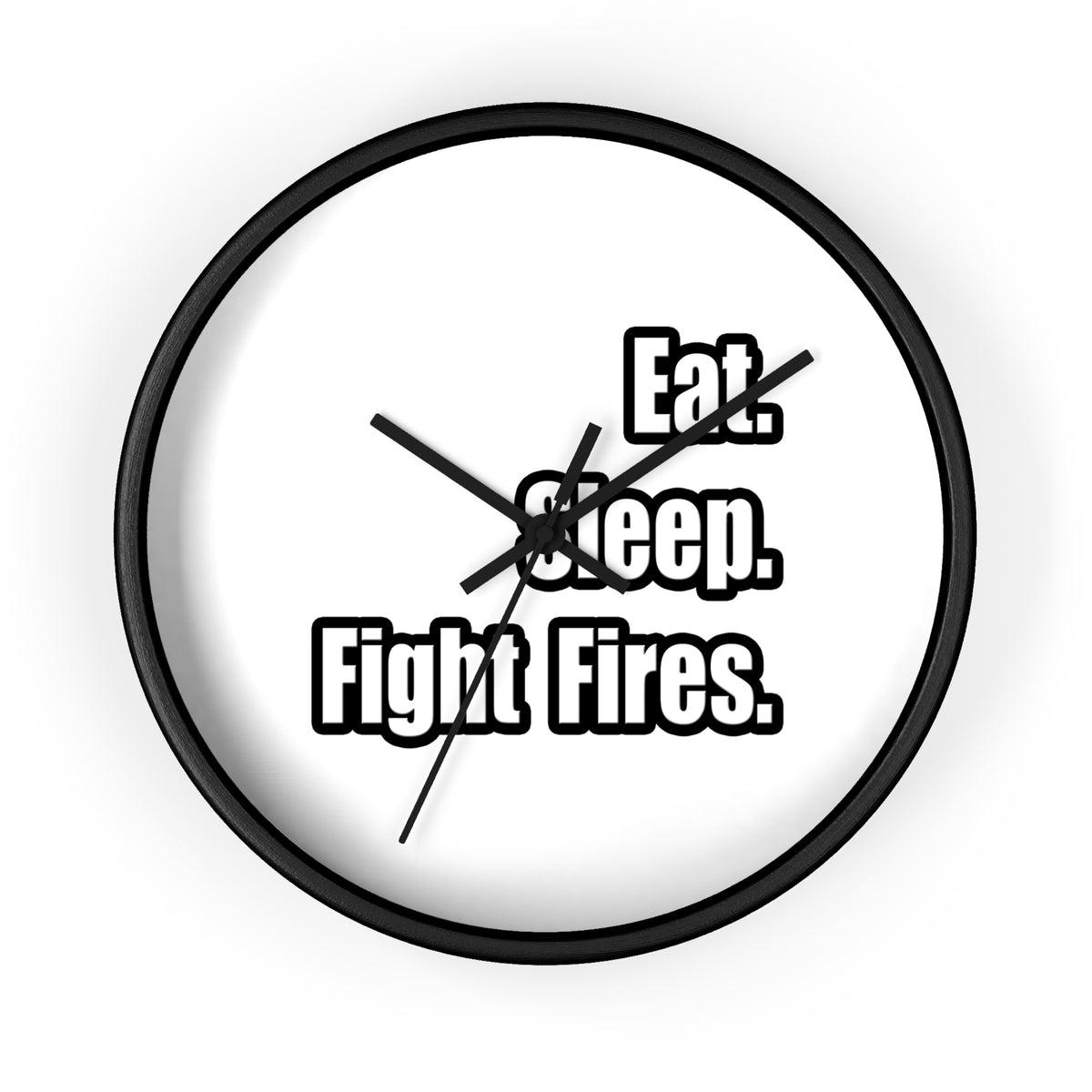 Eat. Sleep. Fight Fires. - Wall Clock