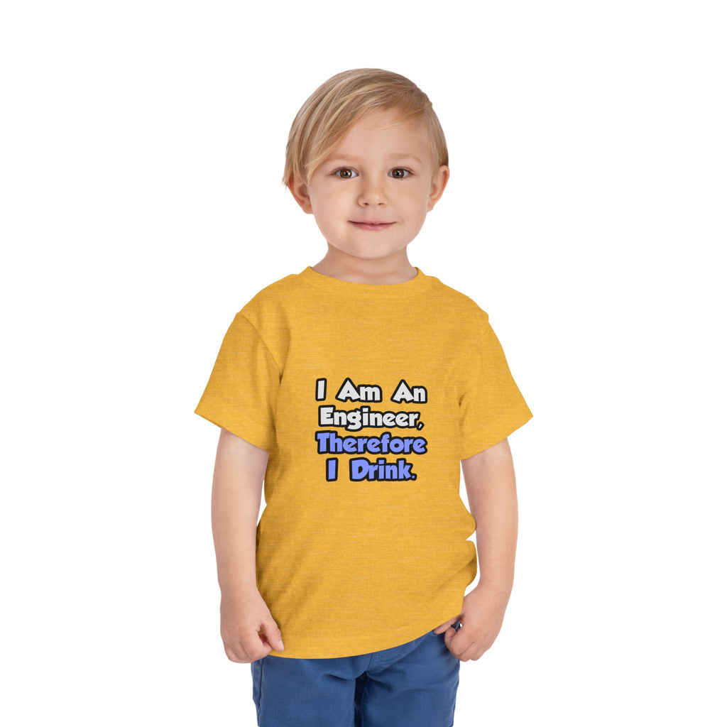 I Am An Engineer, Therefore I Drink - Toddler Short Sleeve Tee