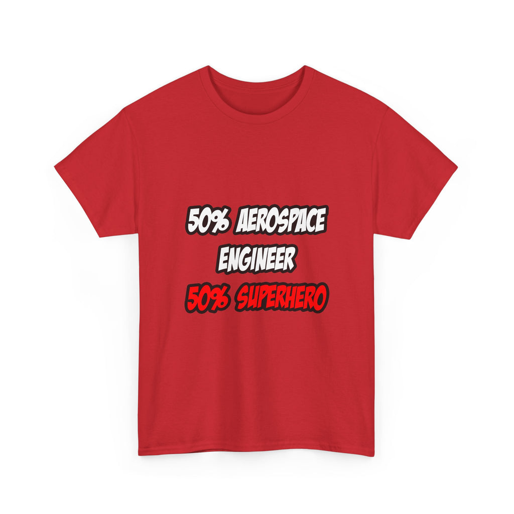 Half Aerospace Engineer...Half Superhero - Unisex Heavy Cotton Tee