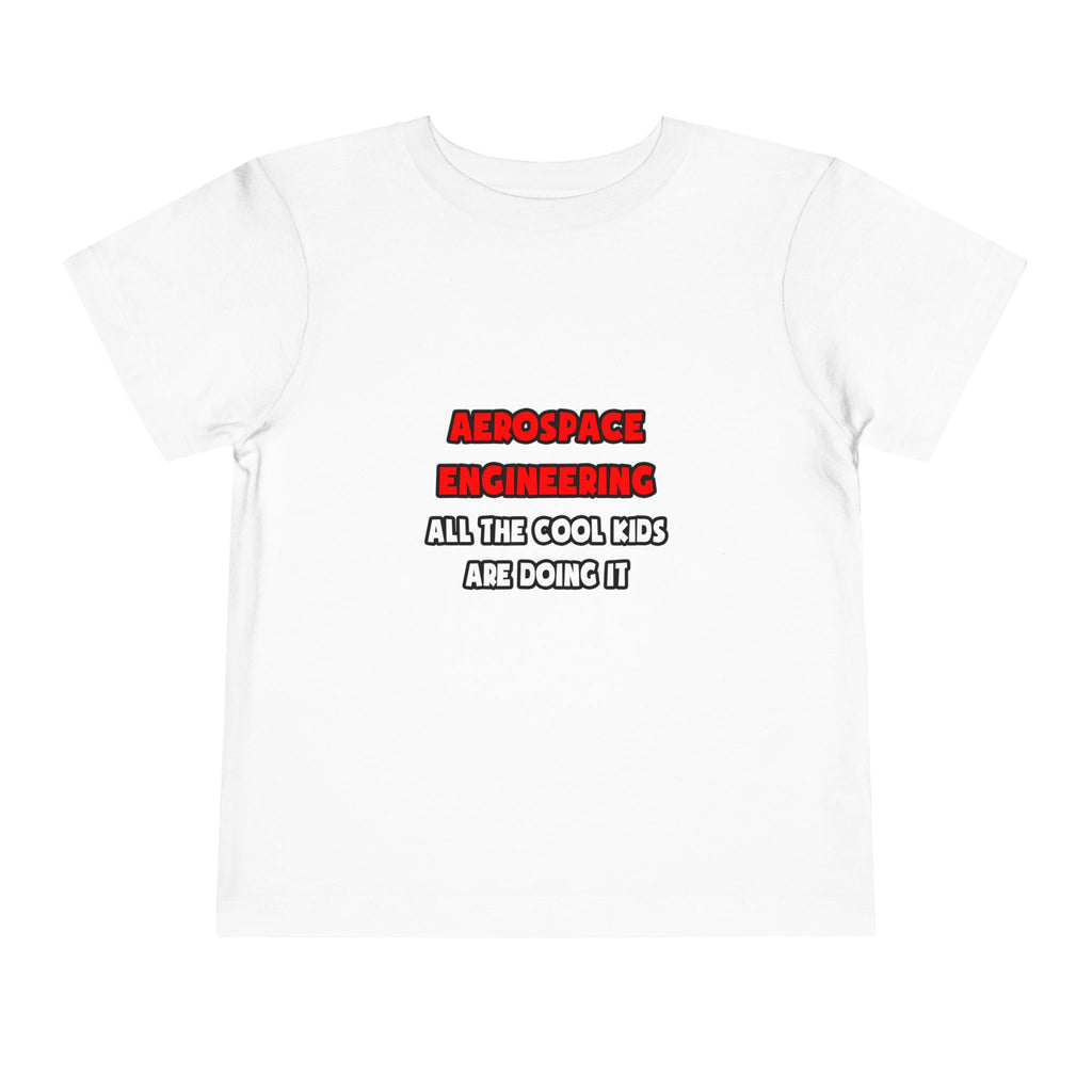 Funny Aerospace Engineer Shirts and Gifts - Toddler Short Sleeve Tee