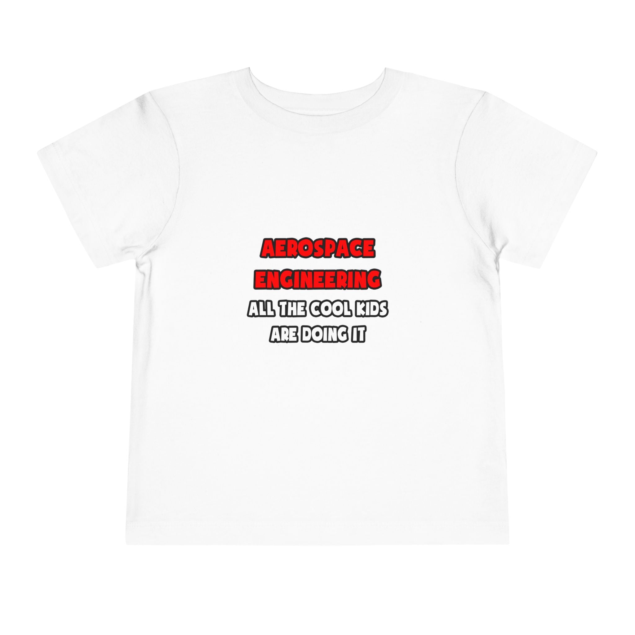 Funny Aerospace Engineer Shirts and Gifts - Toddler Short Sleeve Tee