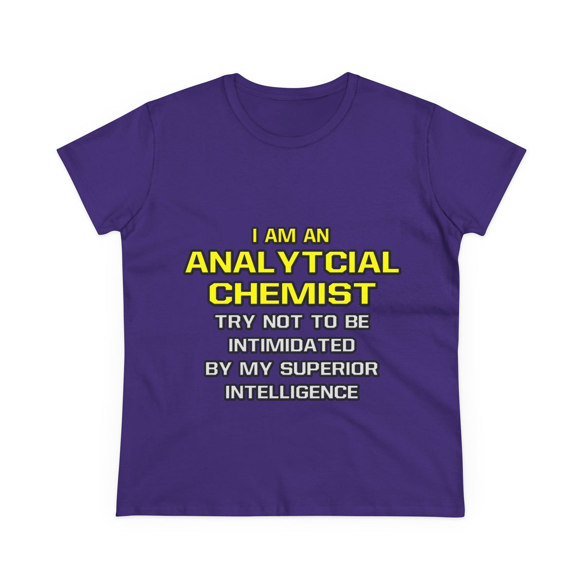 Analytical Chemist...Superior Intelligence - Women's Midweight Cotton Tee
